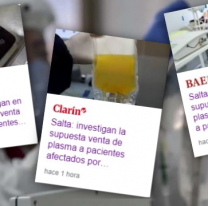 El escándalo por la venta de plasma en Salta ya es nacional